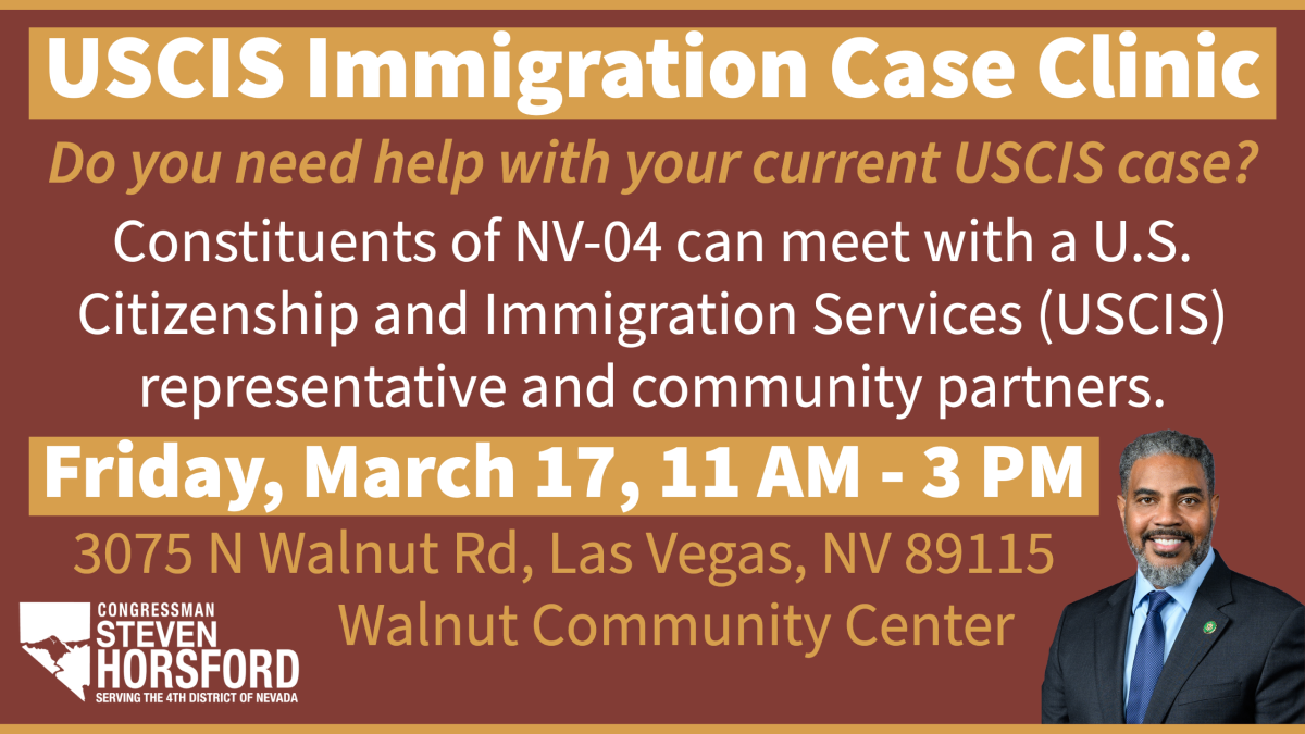 Rep. Horsford's office is hosting a USCIS Immigration Case Clinic at Walnut Community Center on 3/17 from 11am-3pm